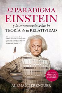 El paradigma Einstein: La controversia sobre la teoria de la Relatividad