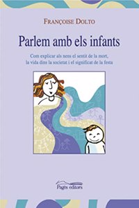 Parlem amb els infants: Com explicar als nens el sentit de la mort, el valor de la vida dins de la societat i el significat de la festa (L'Expert) (Catalan Edition)