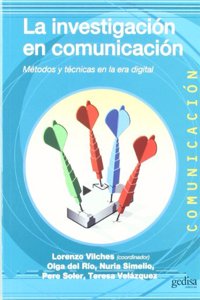 La investigacion en comunicacion: Metodos y tecnicas en la era digital (Spanish Edition)
