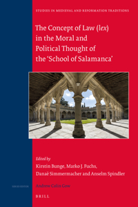 The Concept of Law (lex) in the Moral and Political Thought of the ‘School of Salamanca’