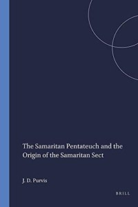 Samaritan Pentateuch and the Origin of the Samaritan Sect