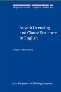 Adverb Licensing and Clause Structure in English