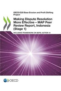 Making Dispute Resolution More Effective - MAP Peer Review Report, Indonesia (Stage 1)