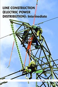 Line Construction (Electric Power Distribution) : Intermediate (Book with Dvd) (Workbook Included)