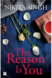 The Reason is You