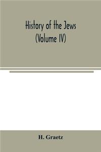 History of the Jews (Volume IV)