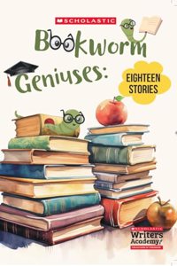 Bookworm Geniuses: 18 stories