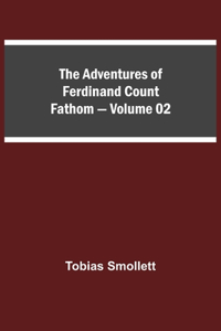 Adventures of Ferdinand Count Fathom - Volume 02