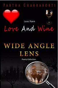 Love And Wine And Wide angle lens