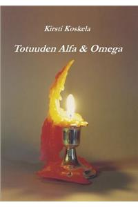 Totuuden Alfa & Omega