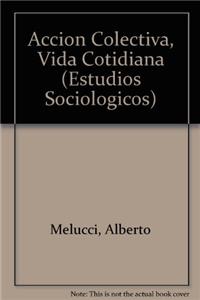 Accion Colectiva, Vida Cotidiana