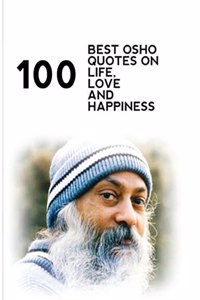 100 Best Osho Quotes on Life, Love, and Happiness