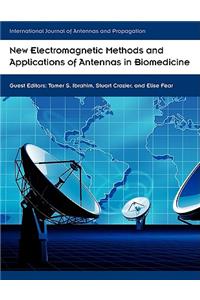 New Electromagnetic Methods and Applications of Antennas in Biomedicine