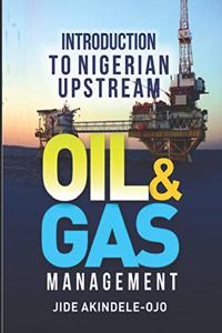 Introduction to Nigerian Upstream Oil and Gas Management
