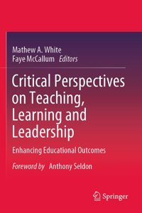 Critical Perspectives on Teaching, Learning and Leadership