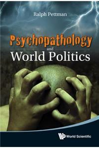 Psychopathology and World Politics