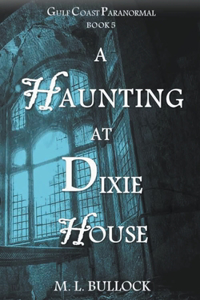 Haunting at Dixie House