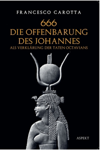 666 Die Offenbarung des Johannes als Verklärung der Taten Octavians