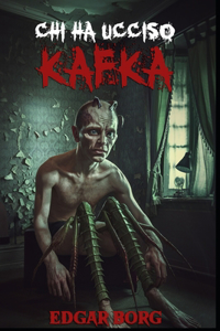 Chi ha ucciso Kafka