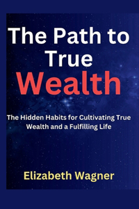 Path to True Wealth