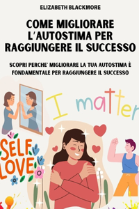 Come Migliorare l'Autostima Per Raggiungere Il Successo