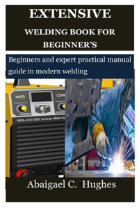 Extensive Welding Book for Beginner's