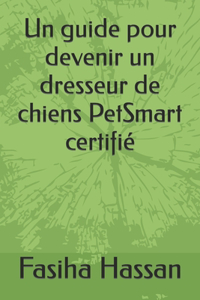 guide pour devenir un dresseur de chiens PetSmart certifié