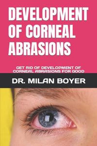 Development of Corneal Abrasions