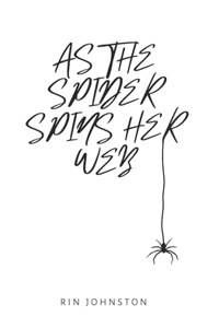 As the Spider Spins Her Web