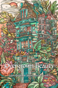 Overgrown Beauty