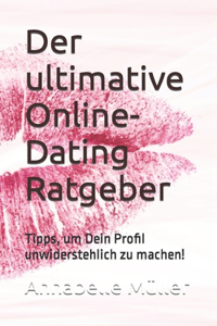 ultimative Online-Dating Ratgeber