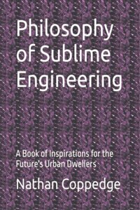 Philosophy of Sublime Engineering