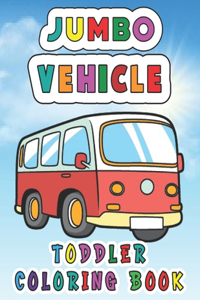 Jumbo Vehicle Toddler Coloring Book