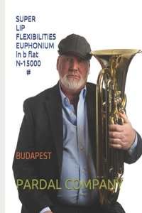 SUPER LIP FLEXIBILITIES EUPHONIUM in b flat N-15000 #