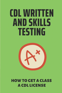 CDL Written And Skills Testing