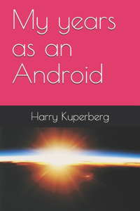 My years as an Android