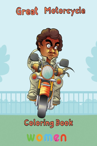 Great Motorcycle Coloring Book Women