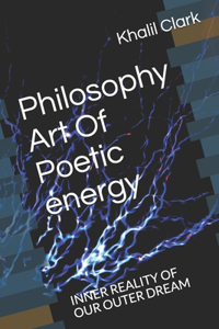 Philosophy Art Of Poetic energy