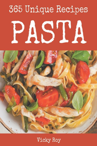 365 Unique Pasta Recipes