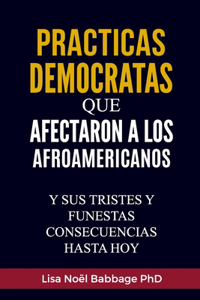 Practicas Democratas Que Afectaron a Los Afroamericanos