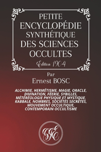 Petite Encyclopédie Synthétique Des Sciences Occultes