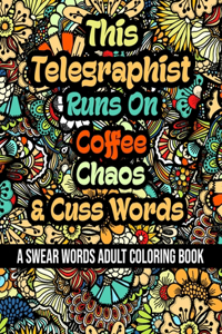 This Telegraphist Runs On Coffee, Chaos and Cuss Words