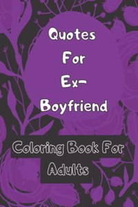 Quotes For Ex-Boyfriend