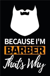 Because I'm Barber That's Why