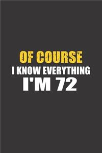Of Course I Know Everything I'm 72