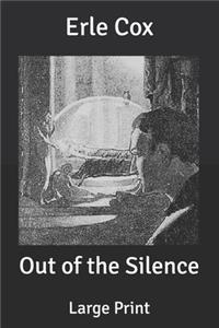 Out of the Silence: Large Print