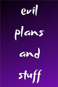 Evil Plans and Stuf