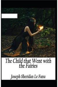 The Child That Went With The Fairies Illustrated