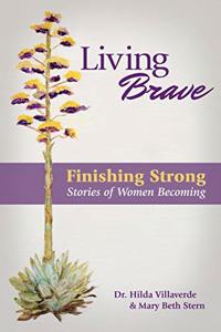 Living Brave... Finishing Strong