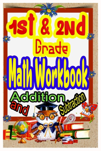 1st and 2nd Grade Math Workbook Addition and Subtraction